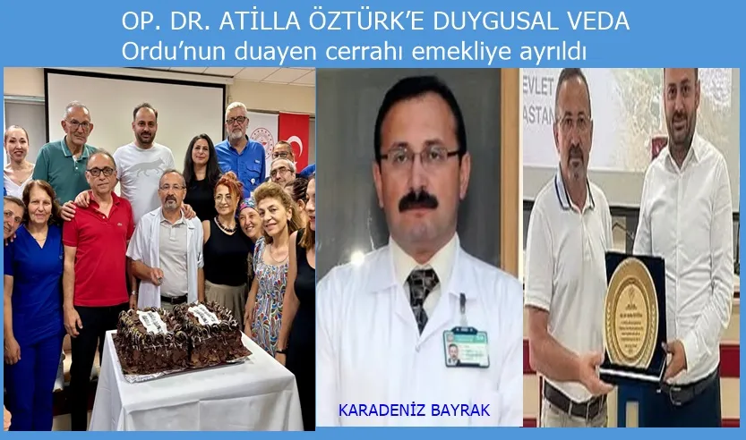 OP. DR. ATİLLA ÖZTÜRK’E DUYGUSAL VEDA