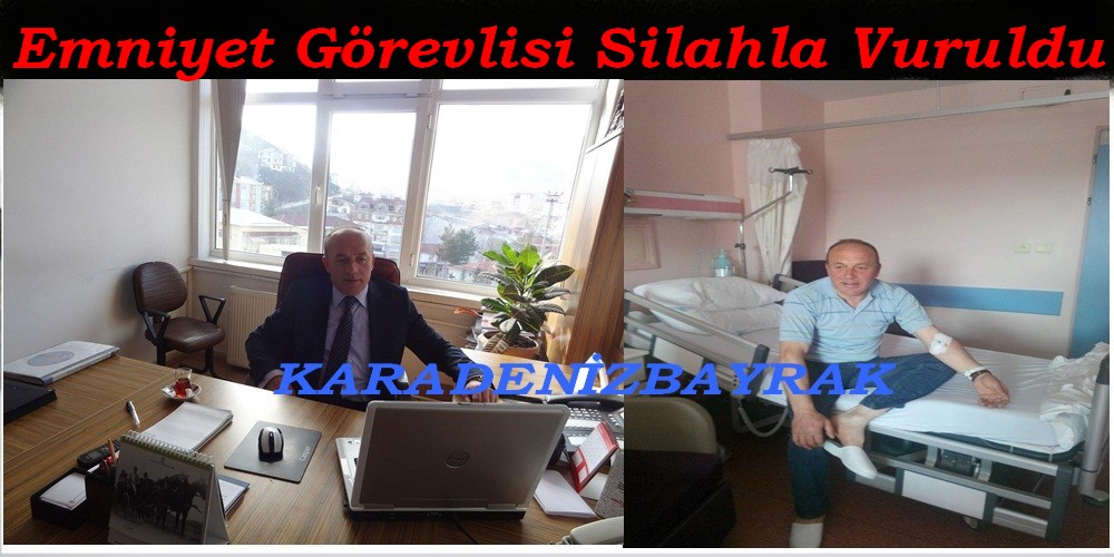 Ordu’da Emniyet Görevlisi Silahla Vuruldu